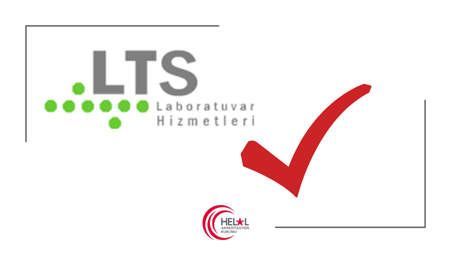 LTS Laboratuvar Hiz. Gıda Kimya Çevre Eğitim ve Danışmanlık San. ve Tic. Ltd. Şti. Adlı Kuruluş HAK Tarafından Akredite Edilmiştir