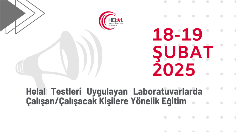 Helal Testleri Uygulayan Laboratuvarlarda Çalışan/Çalışacak Kişilere Yönelik Eğitim (18-19 Şubat 2025)